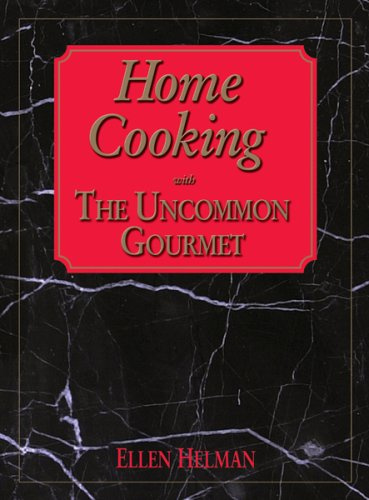 Home Cooking With the Uncommon Gourmet