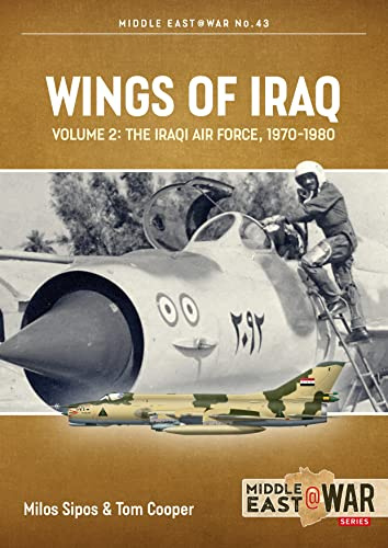 Wings of Iraq Volume 2: The Iraqi Air Force, 1970-2003: 1 (Middle East@War)