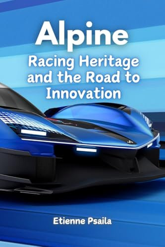 Alpine: Racing Heritage and the Road to Innovation
