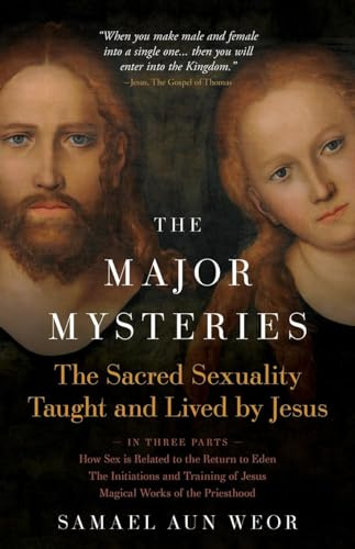 Major Mysteries: The Sacred Sexuality Taught and Lived by Jesus