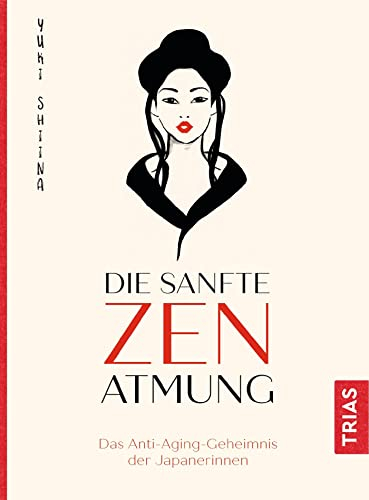 Die sanfte Zen-Atmung: Das Anti-Aging-Geheimnis der Japanerinnen