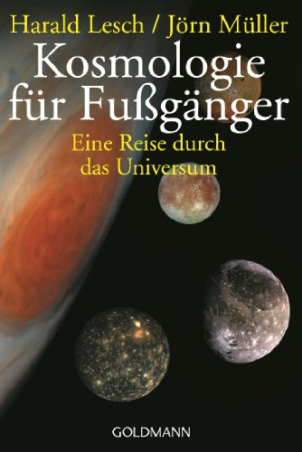 Kosmologie für Fußgänger: Eine Reise durch das Universum - Überarbeitete und erweiterte Neuausgabe