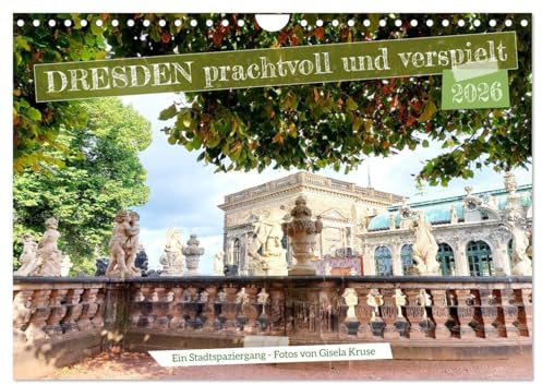Dresden prachtvoll und verspielt (Wandkalender 2026 DIN A4 quer), CALVENDO Monatskalender: Beeindruckend und atemberaubend ist Sachsens Landeshauptstadt (CALVENDO Orte)