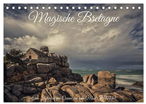 Magische Bretagne (Tischkalender 2026 DIN A5 quer), CALVENDO Monatskalender: Eine Reise an die schönsten Orte der Bretagne (CALVENDO Orte)