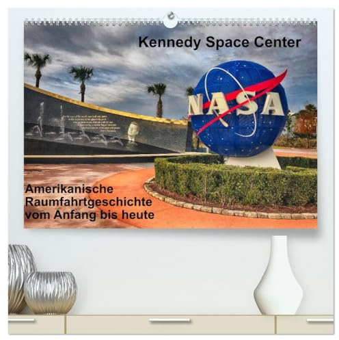 Kennedy Space Center (hochwertiger Premium Wandkalender 2026 DIN A2 quer), Kunstdruck in Hochglanz: Erlebnis Raumfahrt, von den Anfängen bis heute (CALVENDO Technologie)