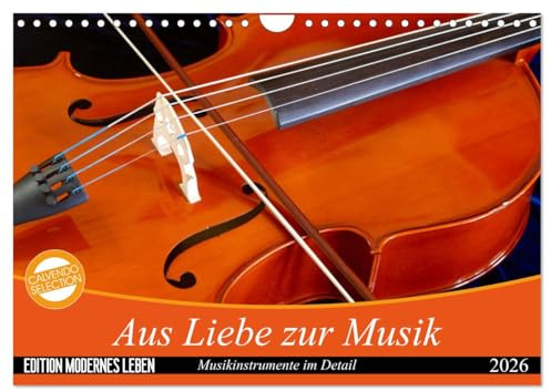 Aus Liebe zur Musik (Wandkalender 2026 DIN A4 quer), CALVENDO Monatskalender: Aufnahmen schöner Details von Musikinstrumenten (CALVENDO Kunst)