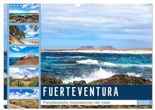 FUERTEVENTURA Paradiesische Impressionen der Insel (Wandkalender 2026 DIN A3 quer), CALVENDO Monatskalender: Beeindruckende Facetten einer traumhaften Insel (CALVENDO Natur)