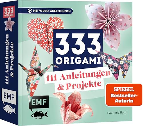 333 Origami | Das Bastelbuch: Das Projektebuch mit 111 Bastel- und Faltanleitungen - DIYs aus Origami-Papieren zum Verschenken, Dekorieren und Verschönern