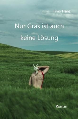 Nur Gras ist auch keine Lösung: DE