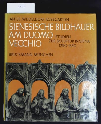 Sienesische Bildhauer am Duomo Vecchio: Studien zur Skulptur in Siena 1250 - 1330 (Italienische Forschungen: Dritte Folge)