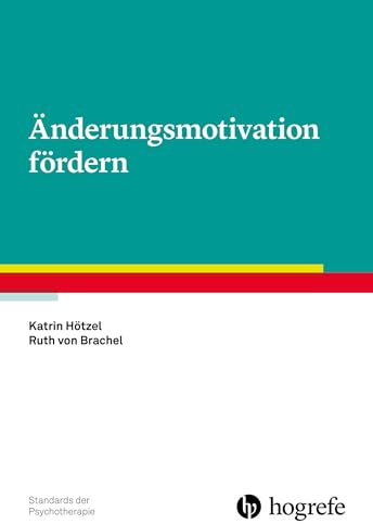 Änderungsmotivation fördern (Standards der Psychotherapie)