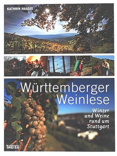 Württemberger Weinlese: Winzer und Weine rund um Stuttgart