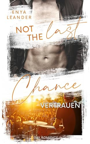 Not the last Chance - Vertrauen: Gay Romantic Suspense