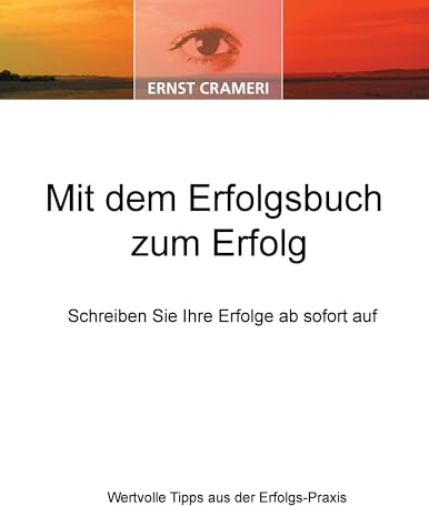 Mit dem Erfolgsbuch zum Erfolg: Schreiben Sie Ihre Erfolge ab sofort auf