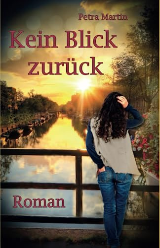 Kein Blick zurück: Roman
