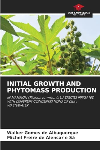 INITIAL GROWTH AND PHYTOMASS PRODUCTION: IN MAMMON (Ricinus communis L.) SPECIES IRRIGATED WITH DIFFERENT CONCENTRATIONS OF Dairy WASTEWATER
