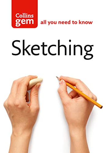Sketching: An Essential Non-Fiction Art Guide to Drawing Flowers, Animals, and Skies (Collins Gem)