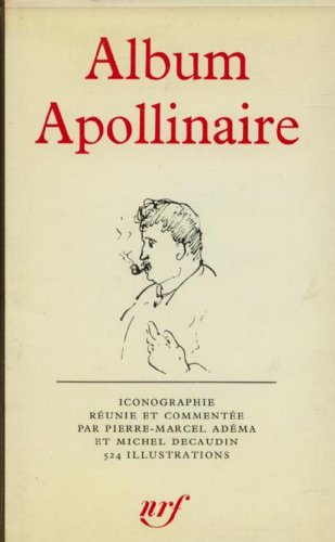 Album Apollinaire: Bibliotheque De LA Pleiade