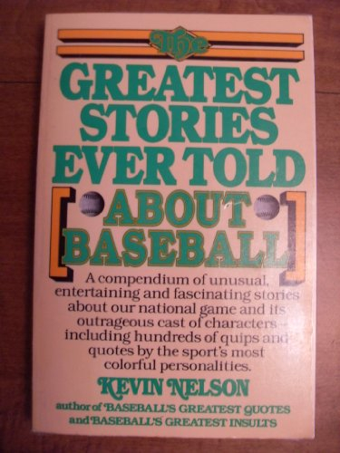The Greatest Stories Ever Told (About Baseball)