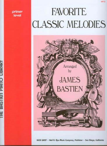 Favorite Classic Melodies Primer (The Bastien Piano Library)