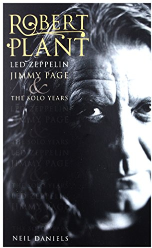 Robert Plant: Led Zeppelin, Jimmy Page and the Solo Years: Led Zeppelin, Jimmy Page & the Solo Years
