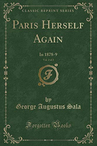 Paris Herself Again, Vol. 2 of 2: In 1878-9 (Classic Reprint)