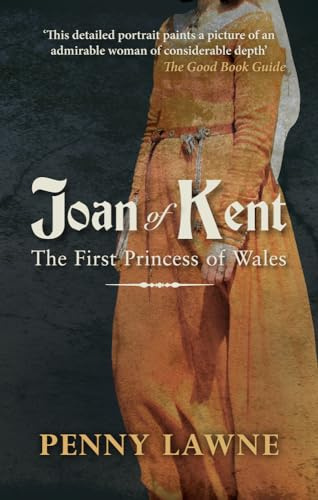 Joan of Kent: The First Princess of Wales