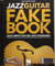 Jazz Guitar Fake Book - Volume 1: Lead Sheets for 200 Jazz Standards: Lead Sheets for 200 Jazz Standards: Including the melodies, chord symbols and professionally arranged chord diagrams for each song