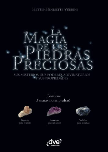 La magia de las piedras preciosas: Poder y leyenda de las gemas