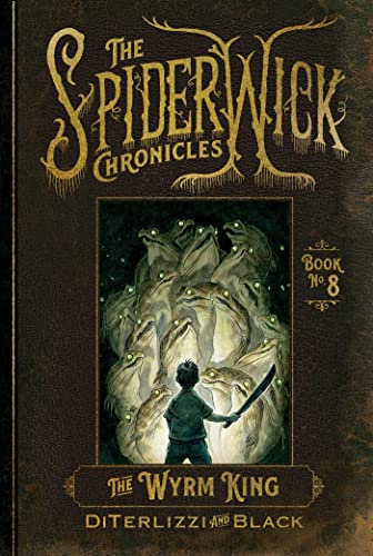 The Wyrm King: 8 (Spiderwick Chronicles)