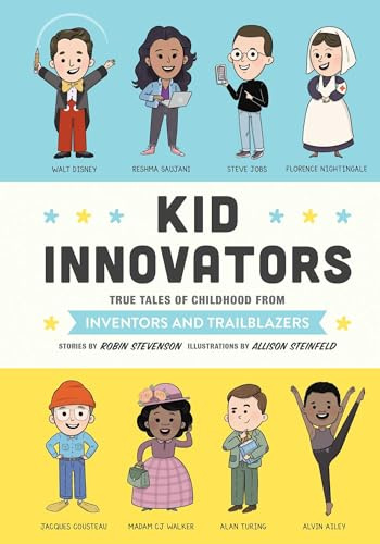 Kid Innovators: True Tales of Childhood from Inventors and Trailblazers: 7 (Kid Legends)