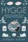 Hygge: Unlock the Danish Art of Coziness and Happiness (Scandinavian Life Philosophies)