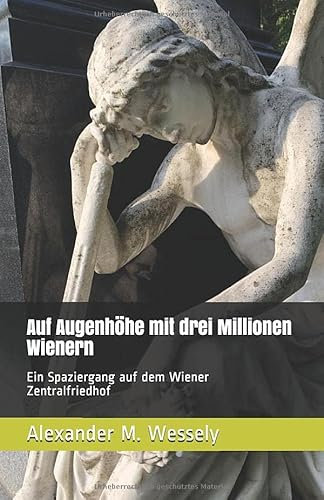 Auf Augenhöhe mit drei Millionen Wienern: Ein Spaziergang auf dem Wiener Zentralfriedhof