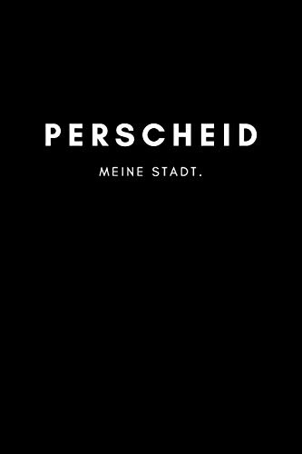 Perscheid: Notizbuch, Notizblock, Notebook | Punktraster, Punktiert, Dotted | DIN A5 (6x9 Zoll), 120 freie Seiten | Notizen, Termine, Ideen, Skizzen, ... | Deine Stadt, Dorf, Region, Liebe und Heimat