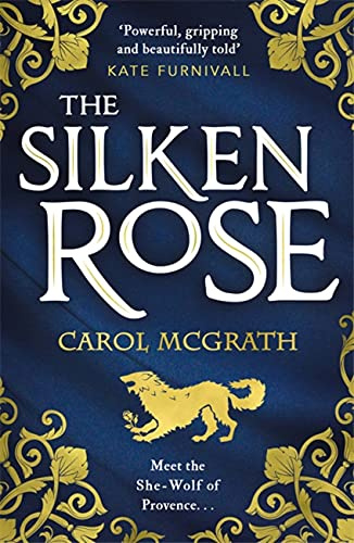 The Silken Rose: The spellbinding and completely gripping new story of England's forgotten queen . . . (The Rose Trilogy)