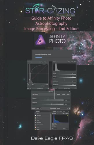 Guide to Affinity Photo Astrophotography Image Processing - 2nd Edition.