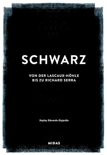 SCHWARZ (Farben der Kunst): Von der Lascaux-Höhle bis zu Richard Serra