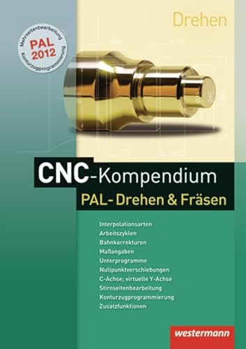 CNC-Kompendium PAL-Drehen und Fräsen: Schulbuch