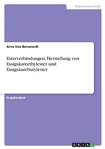 Esterverbindungen. Herstellung von Essigsäureethylester und Essigsäurebutylester