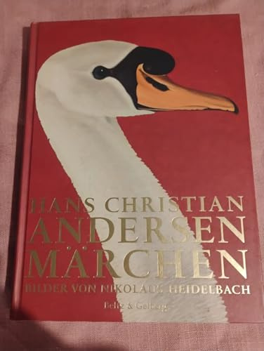 Hans Christian Andersen Märchen: Bilder von Nikolaus Heidelbach. Sonderausgabe