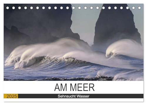 Am Meer. Sehnsucht Wasser (Tischkalender 2025 DIN A5 quer), CALVENDO Monatskalender