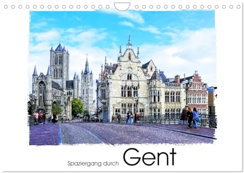Spaziergang durch Gent (Wandkalender 2026 DIN A4 quer), CALVENDO Monatskalender: Gent, die moderne, kulturelle und historische Vorzeigestadt Belgiens. (CALVENDO Orte)