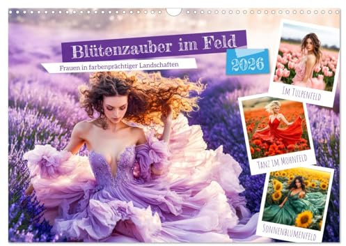Blütenzauber im Feld - Frauen in farbenprächtiger Landschaften (Wandkalender 2026 DIN A3 quer), CALVENDO Monatskalender: Romantische Szenen und Tänze in der blühenden Natur (CALVENDO Menschen)