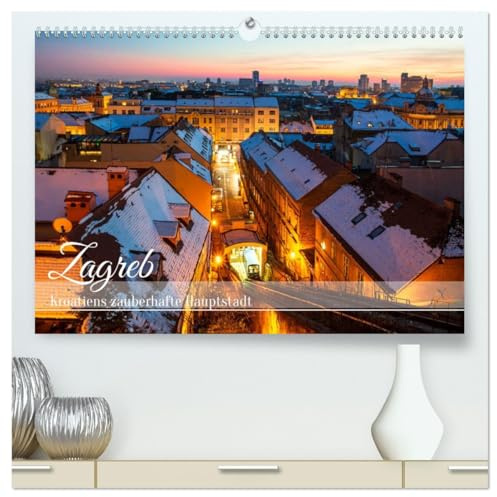 Zagreb - Kroatiens zauberhafte Hauptstadt (hochwertiger Premium Wandkalender 2026 DIN A2 quer), Kunstdruck in Hochglanz: Zagreb, Hauptstadt mit Charme. (CALVENDO Orte)