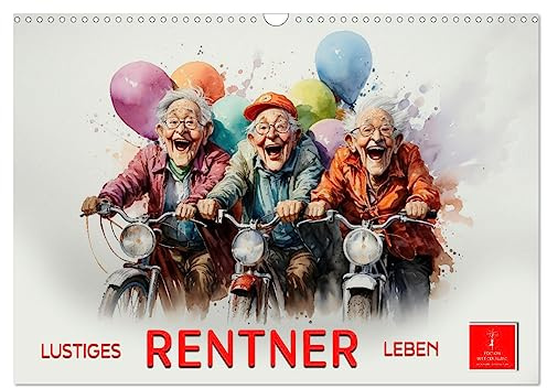 Lustiges Rentner Leben (Wandkalender 2026 DIN A3 quer), CALVENDO Monatskalender: Lustiges Rentner Leben - oder unbeschwerte Ausgelassenheit von Senioren (CALVENDO Spass)