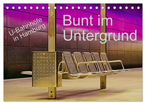 Bunt im Untergrund (Tischkalender 2026 DIN A5 quer), CALVENDO Monatskalender: Wunderschöne, bunte U-Bahnstationen in Hamburg (CALVENDO Orte)