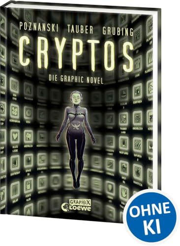 Cryptos - Die Graphic Novel: Die erste Graphic Novel nach einem Poznanski-Thriller - Hochaktuell und genial adaptiert: jede Welt hat ihren eigenen Zeichenstil! - Nicht nur für Matrix-Fans