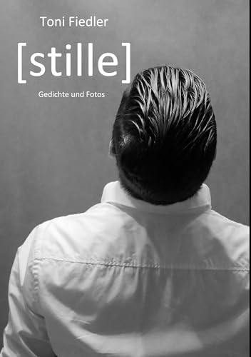 Stille: Gedichte und Fotos