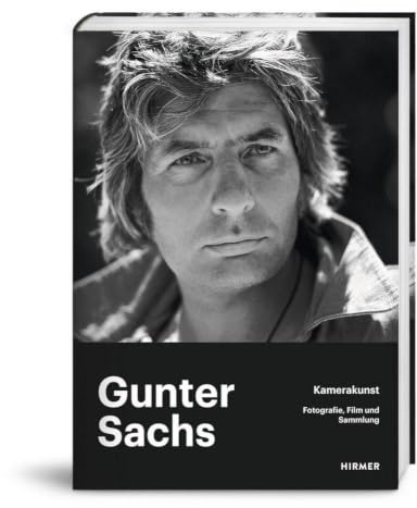 Gunter Sachs – Kamerakunst: Fotografie, Film und Sammlung