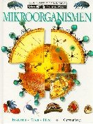 Mikroorganismen: Bakterien - Viren - Pilze